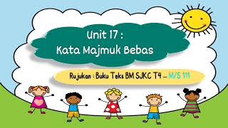 BM TAHUN 4 SJKC : UNIT 17 - KATA MAJMUK BEBAS (MS 111)
