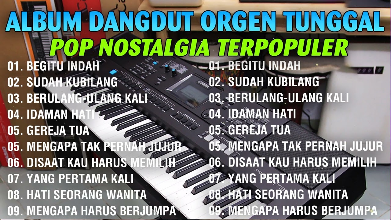 LAGU POPULER DANGDUT LAWAS  VERSI ORGEN TUNGGAL ~ TEMBANG LAWAS