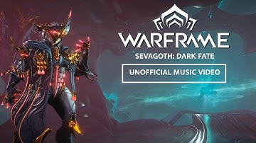 Warframe | Sevagoth: Dark Fate - (Un)Official Prime Access Music Video
