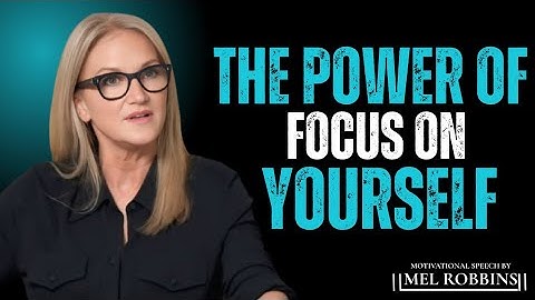 The Power Of Focus On Yourself || Mel Robbins Motivation