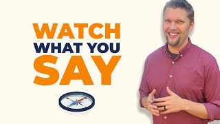 Watch What You Say | Proverbs | Fool-Proofing Your Life