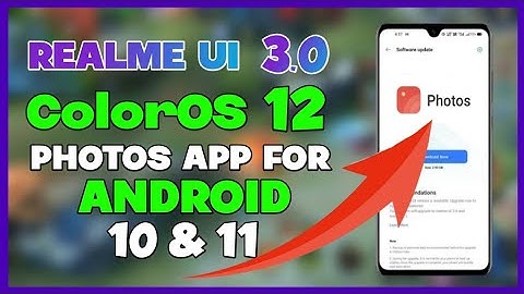 Realme UI 3.0 ColorOS 12: Photos App For Android 10 & 11 | Realme/Oppo Android 11 Photos App
