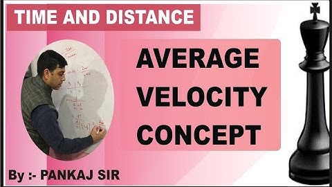 Time and distance AVERAGE VELOCITY FORMULAS