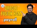 Oracle Fusion HCM payroll | Learn Oracle Fusion HCM Course |Oracle Fusion HCM Training| CyberBrainer