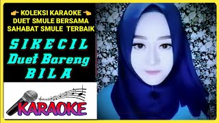 Sikecil🔸Karaoke Smule Duet Bareng Bila Karaoke Smule Duet Bareng Sikecil🔸Karaoke Smule Duet Bareng Bila Karaoke Smule Duet Bareng