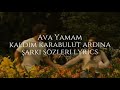 Ava Yaman Kaldım Karabulut Ardına şarkı Sözleri Lyrics