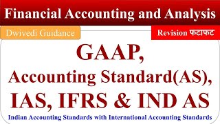Accounting Standards and IFRS, GAAP, Ind AS, International Accounting Standards, IAS, AS, Accounting