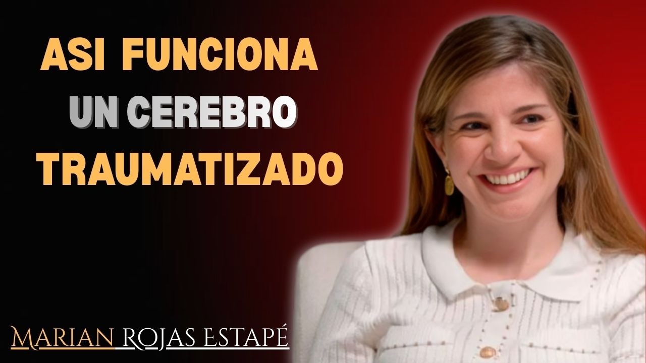 Las 7 Señales de que tu CEREBRO sigue Traumatizado (según la Neurociencia) | Marian Rojas Estapé