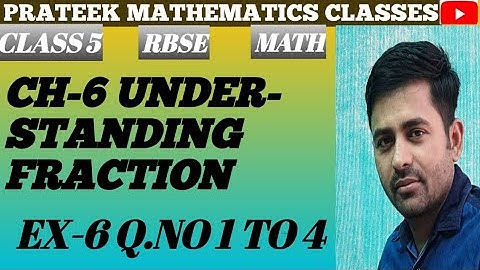 CLASS-5|CH-6 UNDERSTANDING FRACTION|EX-6.1 Q.NO 1 TO 4|#RBSE