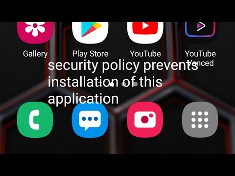 how to fix security policy prevents installation of this application samsung