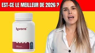 LYVORA FONCTIONNE-T-IL VRAIMENT ? AVIS COMPLET SUR LYVORA
