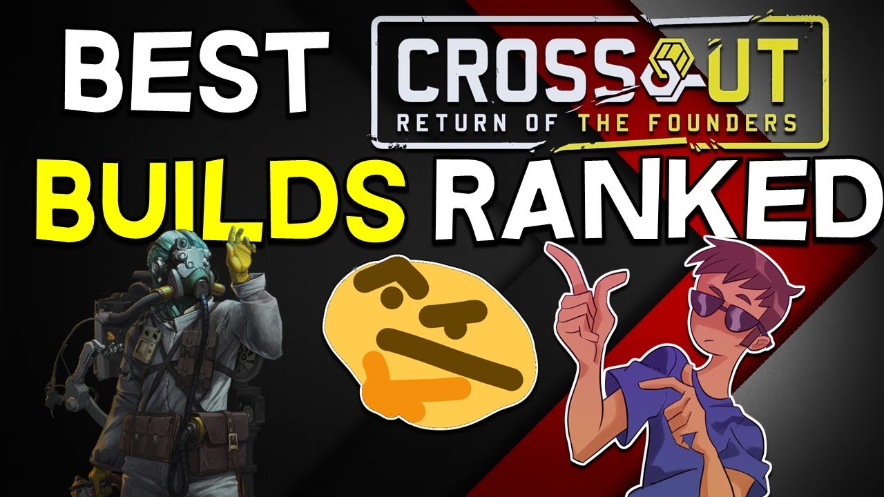 META Builds Ranked -- Crossout