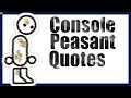 Console Peasant Quotes 36 - Special