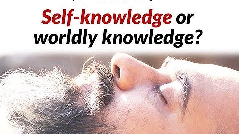 What is more important: self-knowledge, or knowledge of the world? || Acharya Prashant (2017)