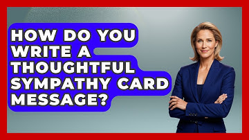 How Do You Write A Thoughtful Sympathy Card Message? - United Kingdom Explorers
