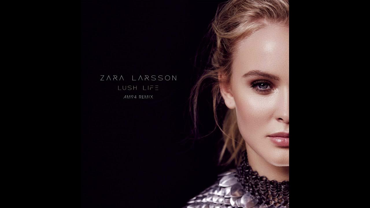 Zara Larsson - Lush Life (AM94 Remix) Zara Larsson - Lush Life (AM94 Remix)