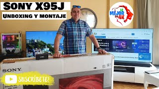 Lo Mejor En 4K Leoni Ruiz Videos Sony LED X95J Unboxing y montaje del TOPE de GAMA Full Array