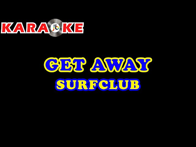 Karaoke Surfclub - Get away