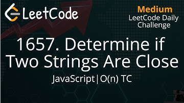 1657. Determine if Two Strings Are Close | JavaScript | LeetCode Daily Challenge | O(N) TC