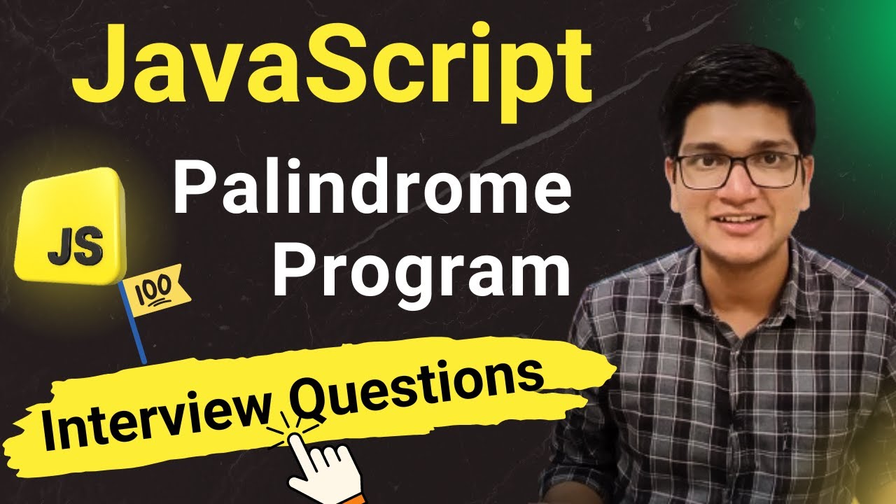 Palindrome Program in JavaScript | Interview Questions for Frontend ...