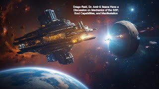 Drago Reid, Dr. Amir & Ileana Have a Discussion on Mechanics of the SSP, Soul Capabilities, etc.
