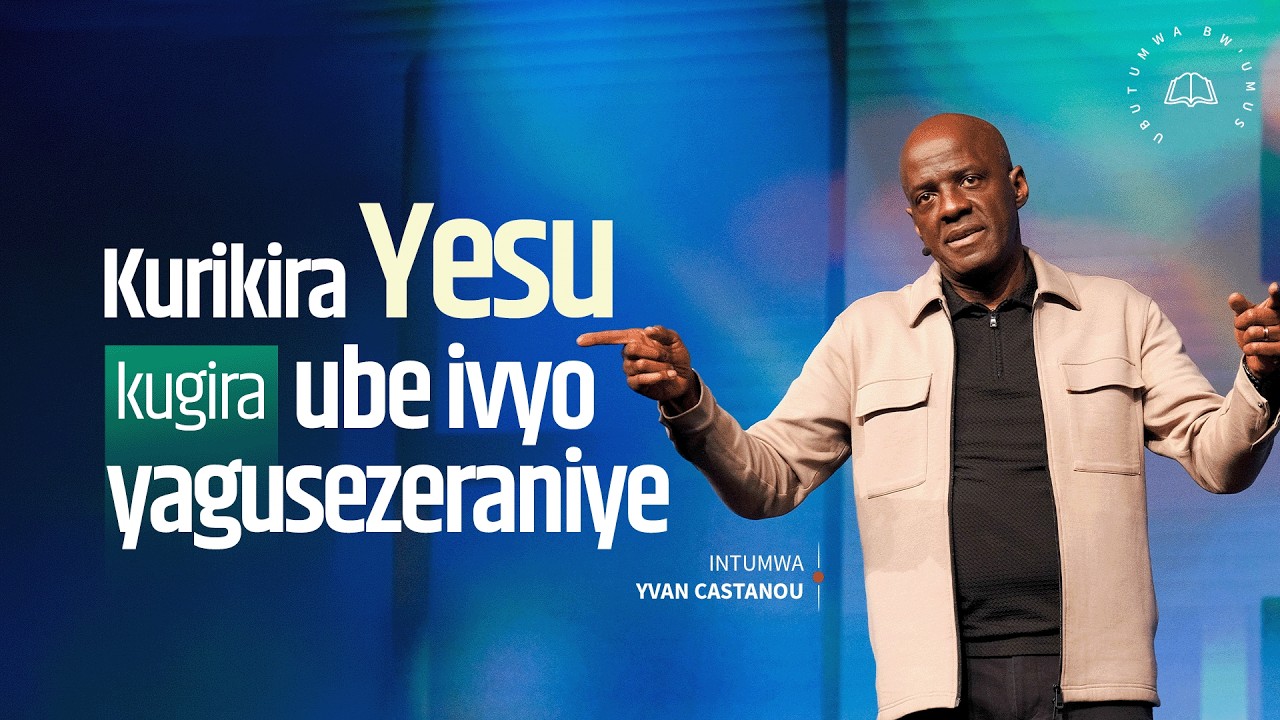 Kurikira Yesu kugira ube ivyo yagusezeraniye | Intumwa Yvan Castanou