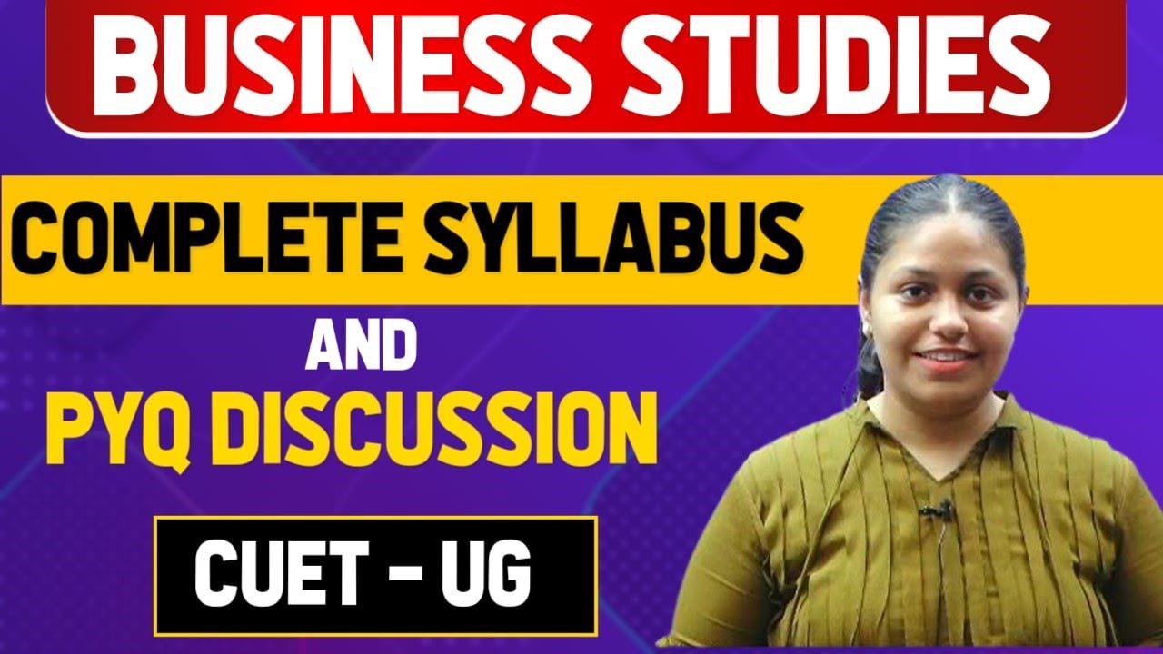 CUET - UG Business Studies Complete syllabus and PYQ analysis| CUET UG 2024