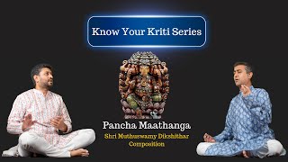 Know Your Kriti || Trichur Brothers || Episode 1 || Pancha Mathanga