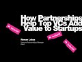 How Partnerships Help Top VCs Add Value to Startups. Keynote by Roman Lobas / Deel