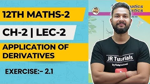 12th Maths-2 | Chapter 2 | Application of Derivatives | Lecture 2 |Exercise 2.1 |