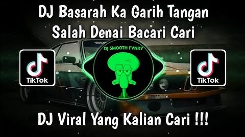 DJ SALAH DENAI BACARI CARI | DJ BASARAH KA GARIH TANGAN FAUZANA SLOW VIRAL TIK TOK TERBARU 2024