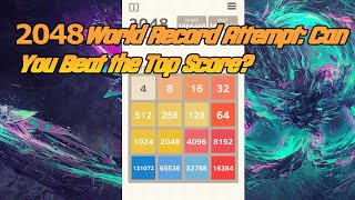 2048 World Record Attempt: Can You Beat the Top Score?