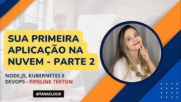 Sua primeira aplicação node.js na nuvem com kubernetes e DevOps - starter kits e pipeline Tekton