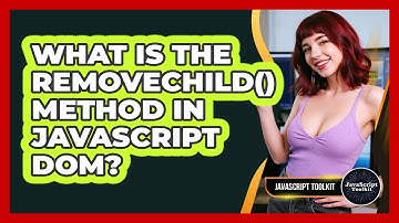 What Is The removeChild() Method In JavaScript DOM? - JavaScript Toolkit