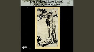 The Twisted Pine Branch: V. Contentment Li Po. Allegro con grazia