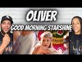 SHE LOVES IT!| FIRST TIME HEARING Oliver -  Good Morning Starshine REACTION