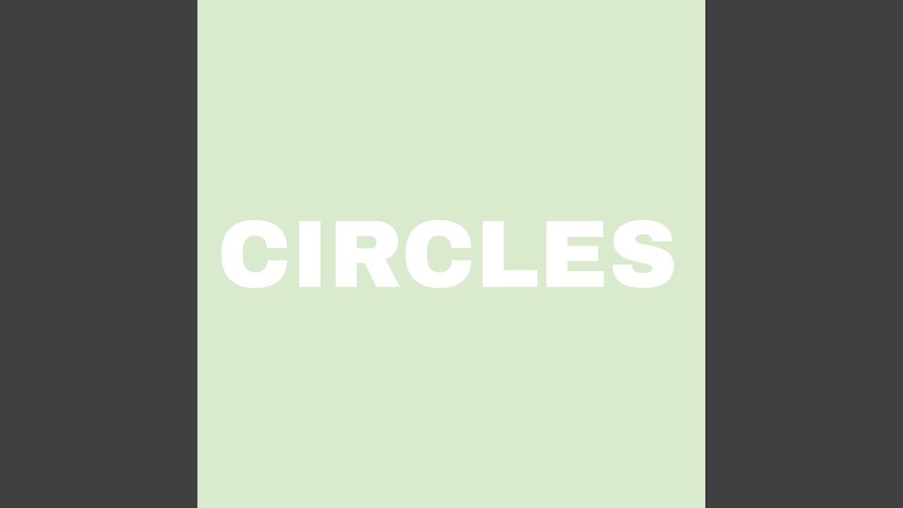 Circles - YouTube
