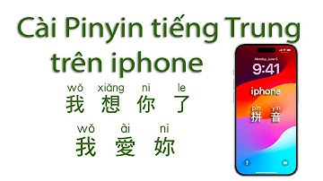 Hướng dẫn cài Pinyin tiếng Trung cho iPhone mới nhất 2025