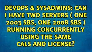 Can I have two servers ( one 2003 SBS, one 2008 SBS ) running concurrently using the same cals... Profile