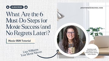 What Are the 6 Must Do Steps for Moxie Success and No Regrets Later?