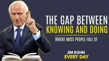 The Gap Between Knowing and Doing is Where Most Dreams Disappear | Jim Rohn Motivation