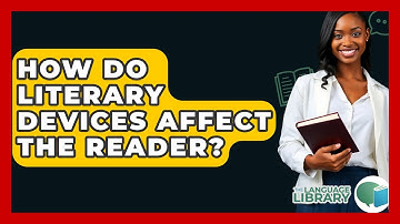 How Do Literary Devices Affect The Reader? - The Language Library