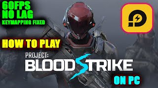 How To Play Project: BloodStrike On PC Using LD PLAYER | 60FPS