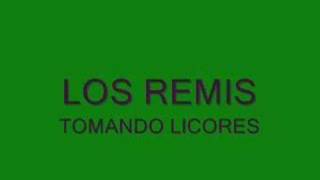 Video thumbnail of "LOS REMIS-TOMANDO LICORES"