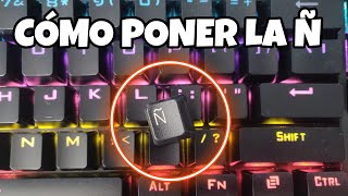 ¿Cómo poner la ñ en un teclado sin ñ?