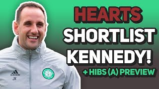HEARTS WANT JOHN KENNEDY AS MANAGER? | Celtic sweep more awards before clash with Hibs.