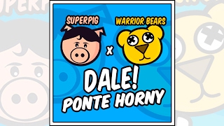 Download Lagu SUPERPIG X WARRIOR BEARS - Dale Ponte Horny ·FREE DL· MP3