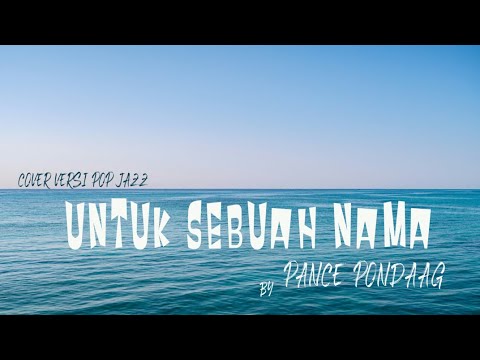 Untuk Sebuah Nama - Pance Pondaag | Versi Pop Jazz AI Cover yang Penuh Rasa dan Kenangan