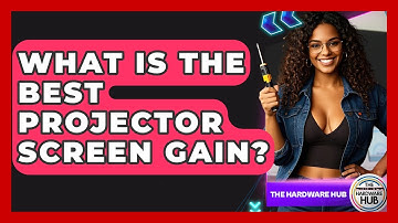 What Is The Best Projector Screen Gain? - The Hardware Hub