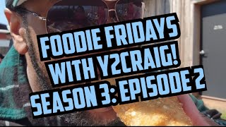 FOODIE FRIDAYS WITH Y2CRAIG! SEASON 3: EPISODE 2